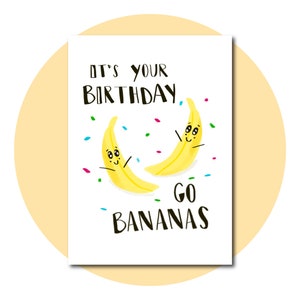 It's Your Birthday Go Bananas | 5x7 Instant Digital Download | Printable Greeting Card | Happy Birthday | PDF, JPEG, PNG
