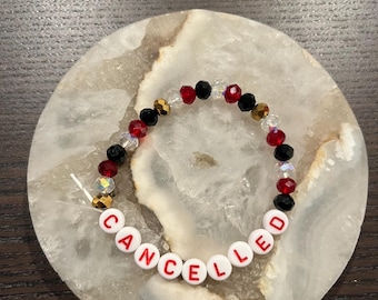 Taylor Swift “CANCELLED!” Inspired Bracelet