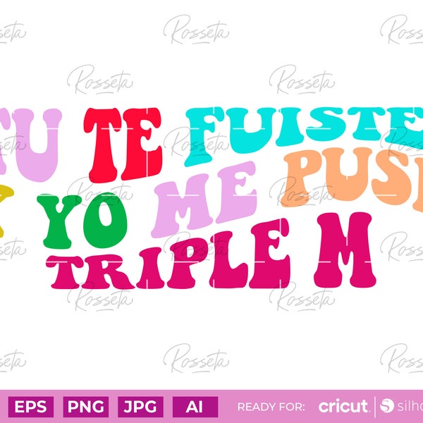 Tu te fuiste y yo me puse Triple M Svg Png Karol G Shakira Digital File