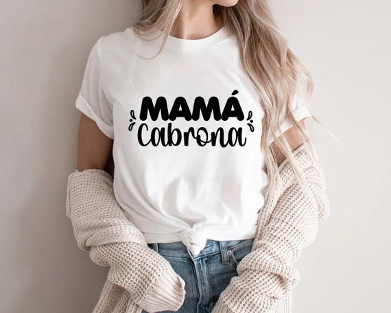 Cabrona Chingona Mom Dia De Las Madres T-Shirt Cabrona Chingona Mom Dia De Las Madres T-Shirt
