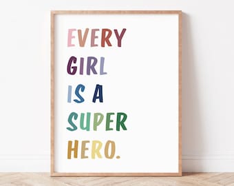 Every Girl Is A Super Hero Printable, Playroom Poster, Classroom Decor, Daycare, Rainbow Print, Digital Download, Wall Art, Kids Room Art