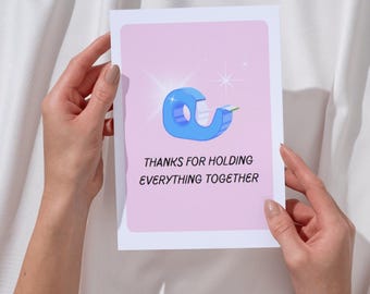Thanks for holding everything together, Thank you Card, Printable Greeting Card, Teacher Card, Coworker Card, Funny Coworker Card, Digital