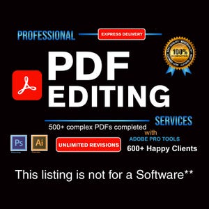 May include: A black graphic advertisement for PDF editing services featuring the Adobe PDF logo, Photoshop and Illustrator icons, a 100% satisfaction gold seal, and text stating 500+ complex PDFs completed, unlimited revisions, and 600+ happy clients.