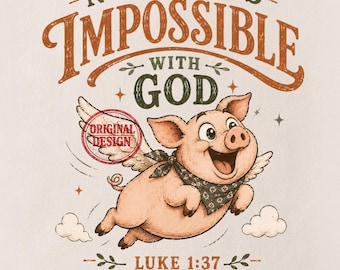 Nothing Is Impossible with God PNG, Luke 1:37 Christian Flying Pig Design, Retro Bible Verse Shirt Graphic, Faith Digital Download