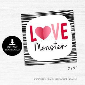 May include: A square graphic with a white center and black and white striped border. The words "LOVE Monster" are in red and pink, with a heart graphic. A black circle with a download icon is on the left. The size is 2 x 2 inches.