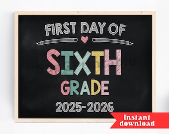 First Day of Sixth Grade Sign, Printable 6th Grade Sign, Back to school Minimal Digital Printable, Photo Prop Printable DIGITAL 2025-2026