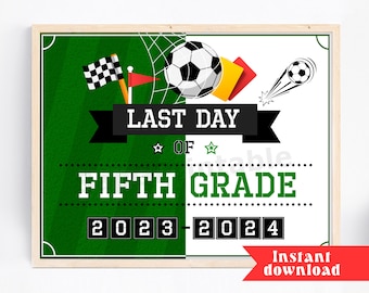 Soccer Last day of 5th Grade School Sign, Football Last Day of fifth Grade Sign, Soccer Back to School Sign, Photo Prop Printable Sign