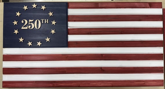 Handcrafted 250th Anniversary Betsy Ross American Flag | Patriotic Wooden Wall Decor | USA Semiquincentennial 1776–2026
