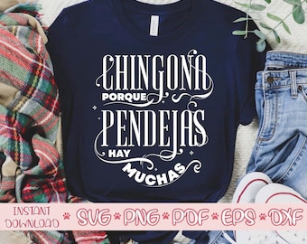 Chingona Porque Pendejas Hay Muchas SVG, Latina vibes svg, Latina shirt svg