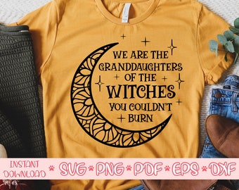 We are the granddaughters of the witches you couldn't burn svg,Fall shirt svg,Autumn cut file,Halloween svg for cricut,Fall quote svg