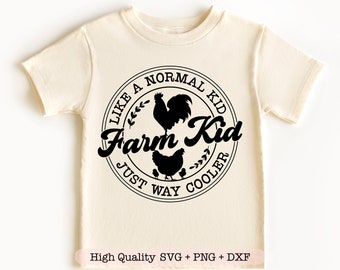 Farm Kid Like a Normal Kid Just Cooler svg, Farm Kid svg, Ranch kid svg, Life on the farm svg, Boy toddler svg, Girls shirt svg