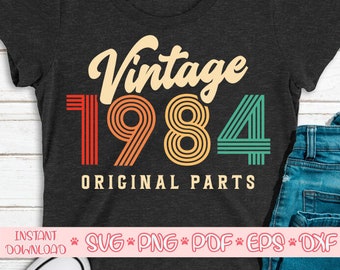 Vintage 1984 SVG PNG DXF 30th Birthday Svg Vintage Svg Happy Birthday Svg Aged to Perfection Svg All Original Parts Svg Birthday Shirt Svg