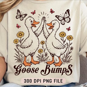 Chair de poule PNG, Funny Silly Goose png, Sublimation de la chair de poule meme png, humour rétro stupide de la oie png, chemise vintage sarcastique png