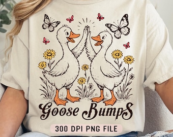 Goose Bumps PNG, Funny Silly Goose png, Fist Bump Meme Sublimation png, Retro Silly Goose Humor png, Sarcastic Vintage Shirt png