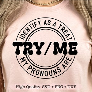 I Identify As A Threat My Pronomen Are Try Me svg, lustiges Shirt svg, Sassy Shirt Design svg, sarkastische Zitate svg