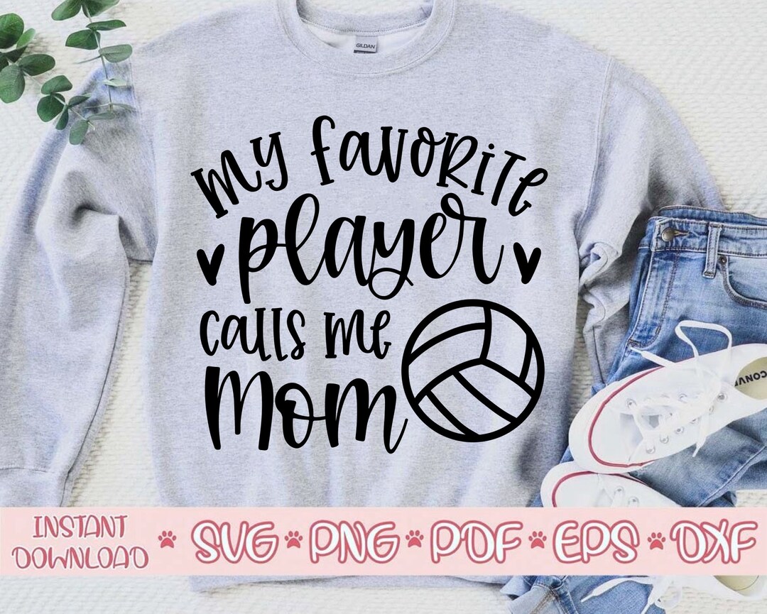 My Favorite Player Calls Me Mom Volleyball Quote T-Shirt My Favorite Player Calls Me Mom Volleyball Quote T-Shirt