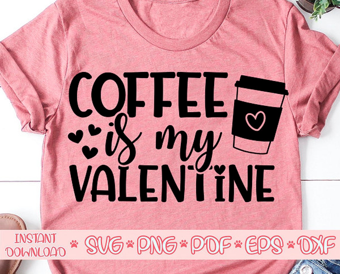 Coffee is my valentine svgValentines day svgLove svgCoffee | Etsy