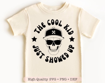 The Cool Kid Just Showed Up svg, Toddler svg, Funny kid svg, Sassy kid svg, Cool Kid svg, Retour à l'école svg