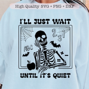 Ich werde nur warten, bis es still ist svg, Halloween Lehrer svg, Trendy Lehrer svg, svg-Datei für Cricut