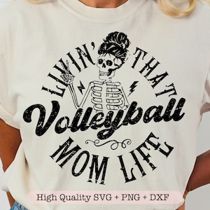 Livin' That Voleibol Mamá Vida svg, Voleibol Mamá svg, Voleibol Vida svg, Esqueleto svg, Camisa de Voleibol svg