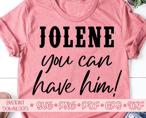 Jolene you can have him svgJolene you can have him | Etsy