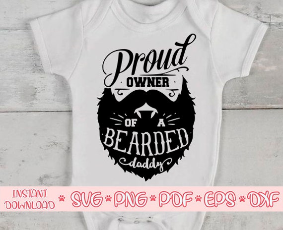 Download Proud Owner Of A Bearded Daddy Svgbaby Onesie Svgfunny Etsy