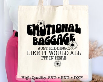 Emotional Baggage svg, Tote Bag svg, Funny Tote Bag svg, Sarcastic Quote svg, SVG Cut File Cricut