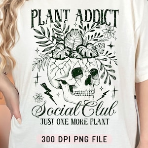 Plant Addict Social Club png, plantenliefhebber png, Just One More Plant png, Trendy Plant Lady png, Skull Plant Pot png, sublimatieontwerp