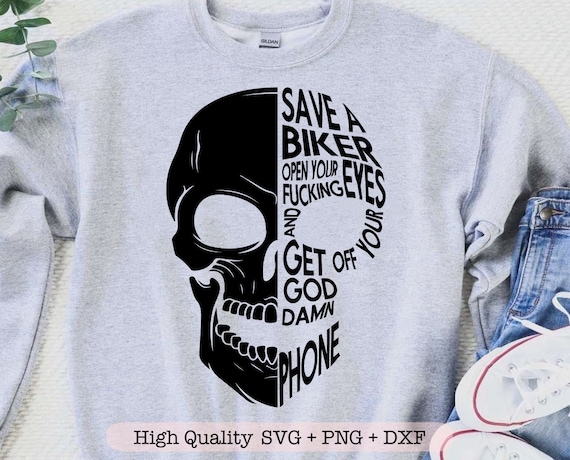 Save a Biker Open your Fucking Eyes and Get Off your Goddamn Phone svg, Biker skull svg, Skeleton svg, Funny biker shirt svg