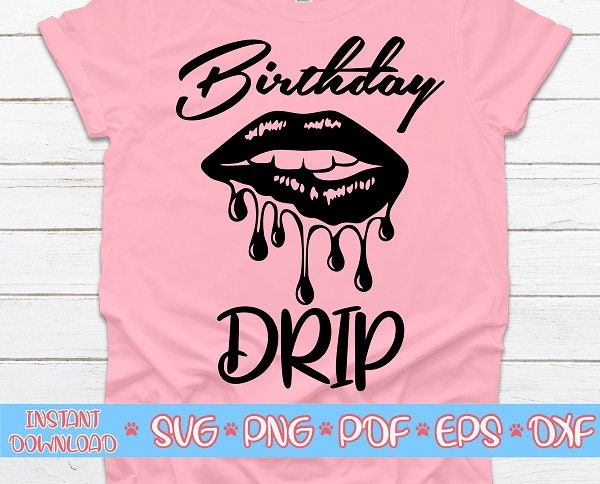 Free Free Birthday Drip With Lips Svg 849 SVG PNG EPS DXF File
