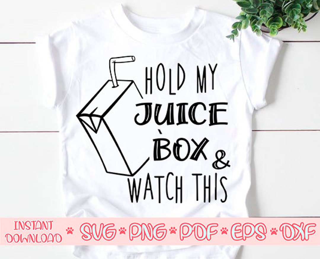 Hold My Juice Box and Watch This Svg,hold My Juice Box Svg,hold My