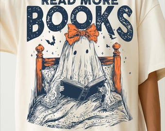 Read More Books Ghost PNG, Cozy Halloween Ghost with Bow & Book png, Spooky Book Lover Fall png, Trendy Cute Reading Shirt Sublimation