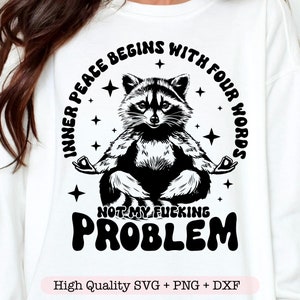 Waschbär innerer Frieden beginnt mit vier Wörtern svg, lustiger Waschbär svg, Erwachsenen Humor svg, Snarky Waschbär svg, Tier Humorou svg