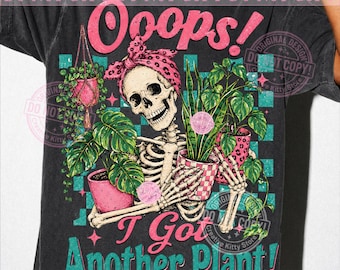¡Ups! Tengo otra planta PNG, Amante de las plantas esqueleto, Sublimación divertida para mamás de plantas