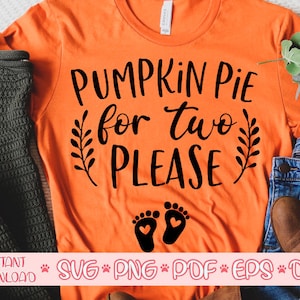 Torta de abóbora para dois, por favor svg, Citação de Ação de Graças svg, Camisa de Ação de Graças svg, Grávida svg, Gravidez svg, Dia de Ação de Graças 2020 svg
