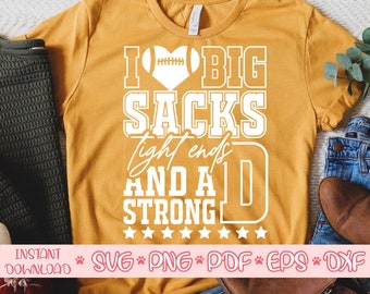 I Love Big Sacks Tight Ends and a Strong D svg, Football shirt svg, Game day svg, Football mom svg