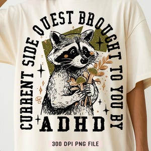Le TDAH vous a offert la quête PNG, Raton laveur drôle tenant des champignons png, Sublimation d'humour rétro, Santé mentale de chemise animale png thumbnail