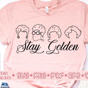 Stay Golden SVG, The Golden Girls SVG, Stay Golden shirt, Stay Golden vector, Stay Golden cricut, Stay Golden download, Stay Golden squad SVG