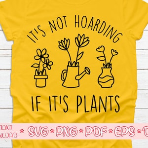 No es acaparamiento si se trata de plantas svg,Crazy plant lady svg,Plant lover svg,Garden svg,Gardening svg,Houseplant svg,Potted Plant svg