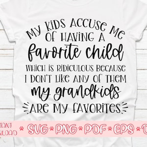 I Don't Like Any Of Them My Grandkids Are My Favorite I Don't Like Any Of Them My Grandkids Are My Favorite