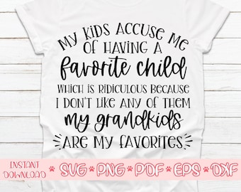 I Don't Like Any Of Them My Grandkids Are My Favorite I Don't Like Any Of Them My Grandkids Are My Favorite