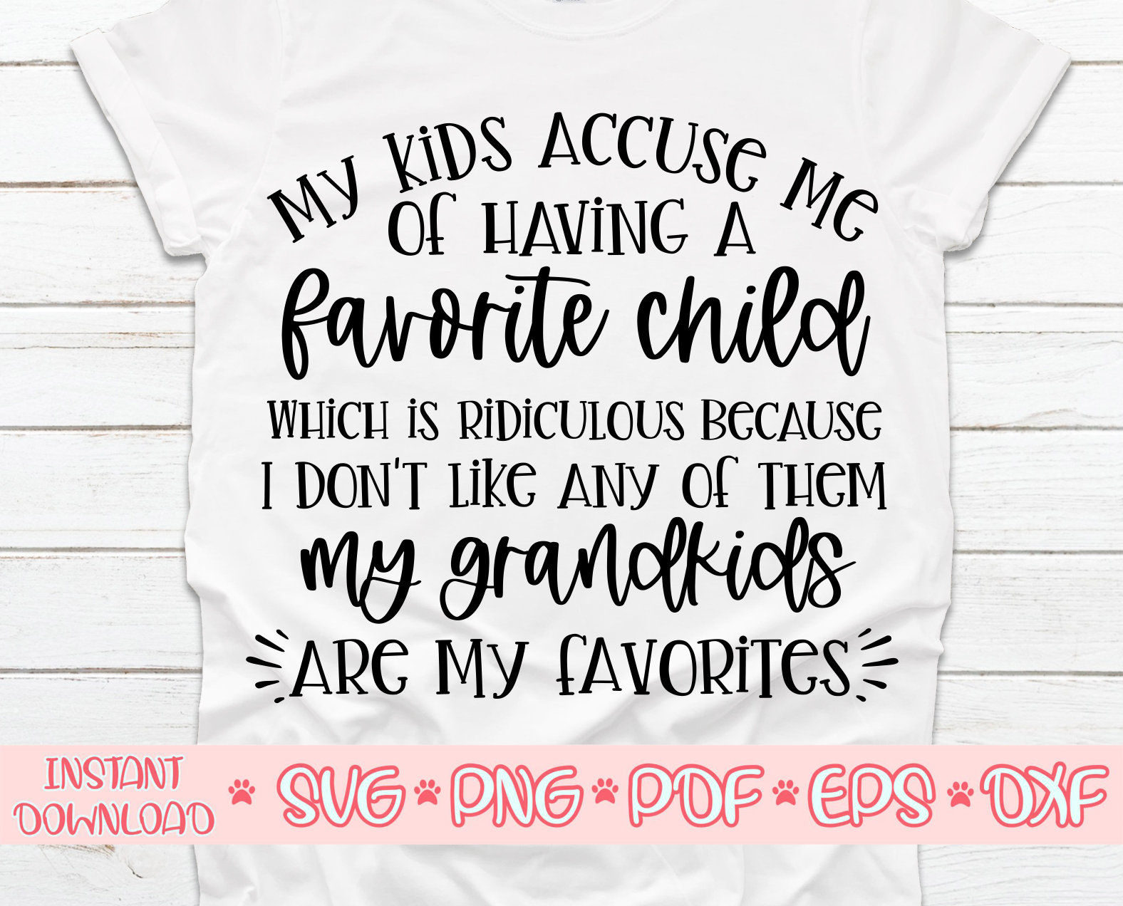 I Don't Like Any Of Them My Grandkids Are My Favorite I Don't Like Any Of Them My Grandkids Are My Favorite