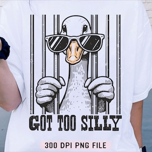 Got Too Silly Goose PNG, Funny Sarcastic Goose png, Trendy Attitude Humor png, Retro Sassy Silly Goose png, Adult Animal Humor png