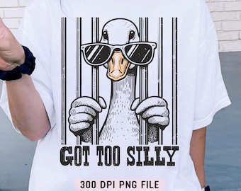 Got Too Silly Goose PNG, Funny Sarcastic Goose png, Trendy Attitude Humor png, Retro Sassy Silly Goose png, Adult Animal Humor png