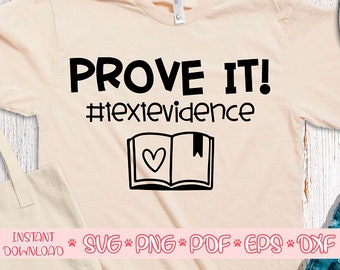 May include: A light pink t-shirt with the text "PROVE IT! #textevidence" in black. An open book with a heart inside is below the text. The text "INSTANT DOWNLOAD * SVG * PNG * PDF * EPS * DXF" is at the bottom of the image.