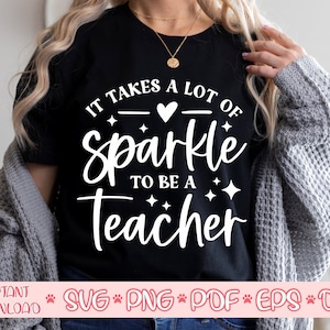 It takes a lot of Sparkle to be a Teacher svg,Teacher svg,Teacher shirt svg,Teacher cut file