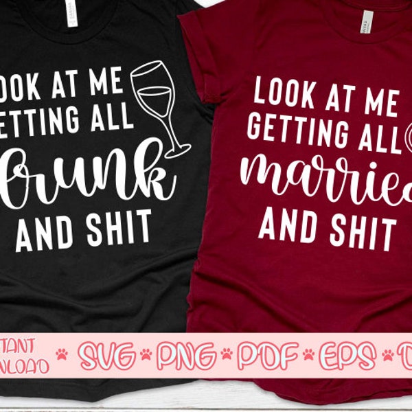 Look at me getting all married and shit svg,Look at me getting all drunk and shit svg,Bride svg,Engagement ring svg,Bachelorette svg