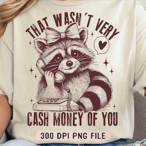 Non era molto denaro contante di te PNG, Maglietta vintage alla moda png, Procione retrò divertente png, Design umoristico divertente png, Umorismo sarcastico impertinente