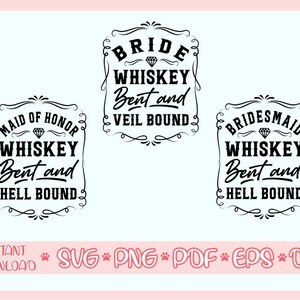 May include: Three black and white digital designs for a wedding. The designs read "Bride Whiskey Bent and Veil Bound", "Bridesmaid Whiskey Bent and Hell Bound", and "Maid of Honor Whiskey Bent and Hell Bound". The bottom of the image says "Instant Download" and lists file types.