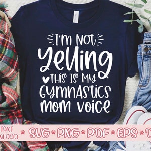 Ich bin nicht Yelling dies ist meine Gymnastik Mama Stimme Svg, Gymnastik Shirt Svg, Gymnastik Svg, Gymnastik geschnitten Datei, Gymnastik Svg-Datei für Cricut